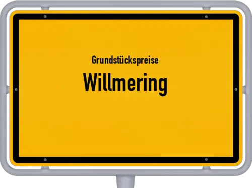 Grundstückspreise Willmering - Ortsschild von Willmering