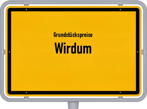 Grundstückspreise Wirdum - Ortsschild von Wirdum