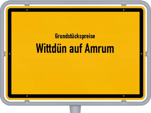 Grundstückspreise Wittdün auf Amrum - Ortsschild von Wittdün auf Amrum