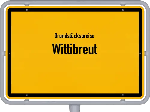 Grundstückspreise Wittibreut - Ortsschild von Wittibreut