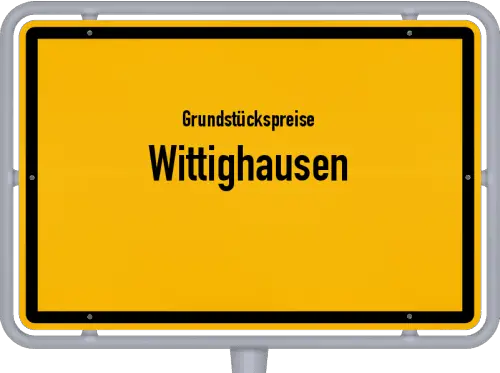 Grundstückspreise Wittighausen - Ortsschild von Wittighausen