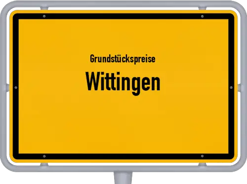 Grundstückspreise Wittingen - Ortsschild von Wittingen