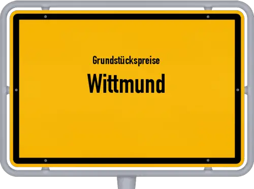 Grundstückspreise Wittmund - Ortsschild von Wittmund