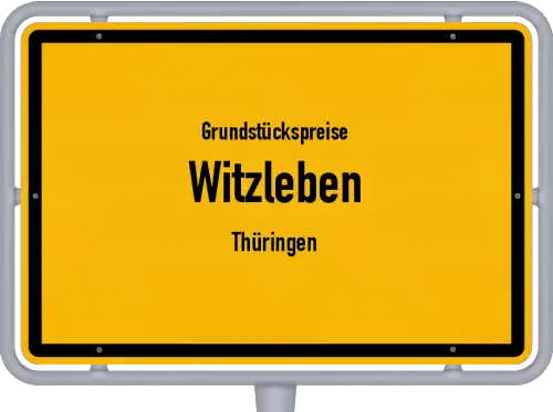 Grundstückspreise Witzleben (Thüringen) - Ortsschild von Witzleben (Thüringen)