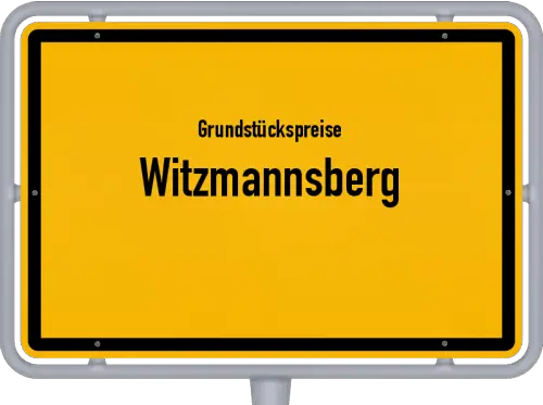 Grundstückspreise Witzmannsberg - Ortsschild von Witzmannsberg