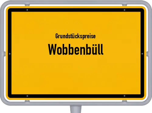 Grundstückspreise Wobbenbüll - Ortsschild von Wobbenbüll