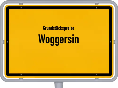 Grundstückspreise Woggersin - Ortsschild von Woggersin