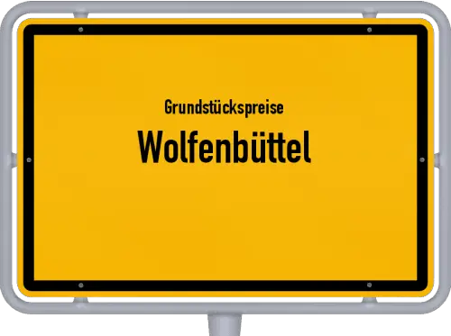 Grundstückspreise Wolfenbüttel - Ortsschild von Wolfenbüttel