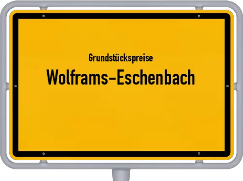 Grundstückspreise Wolframs-Eschenbach - Ortsschild von Wolframs-Eschenbach