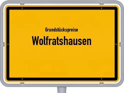 Grundstückspreise Wolfratshausen - Ortsschild von Wolfratshausen
