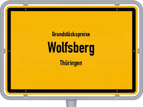 Grundstückspreise Wolfsberg (Thüringen) - Ortsschild von Wolfsberg (Thüringen)