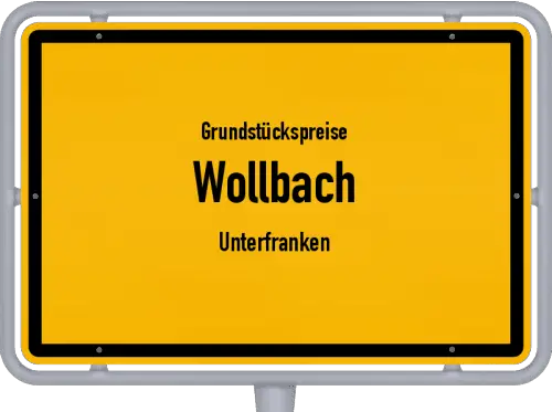 Grundstückspreise Wollbach (Unterfranken) - Ortsschild von Wollbach (Unterfranken)