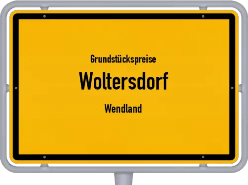 Grundstückspreise Woltersdorf (Wendland) - Ortsschild von Woltersdorf (Wendland)