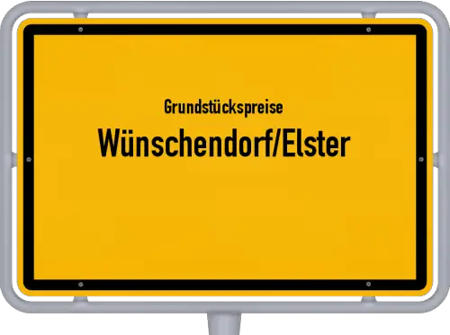 Grundstückspreise Wünschendorf/Elster - Ortsschild von Wünschendorf/Elster