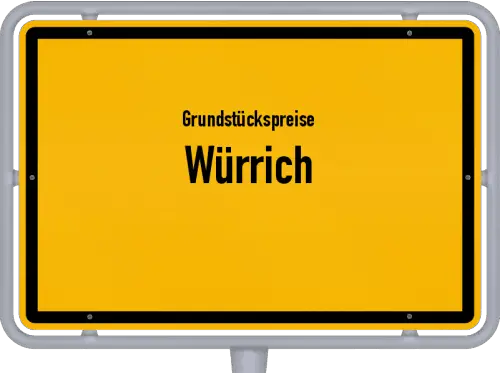 Grundstückspreise Würrich - Ortsschild von Würrich
