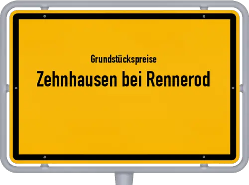 Grundstückspreise Zehnhausen bei Rennerod - Ortsschild von Zehnhausen bei Rennerod