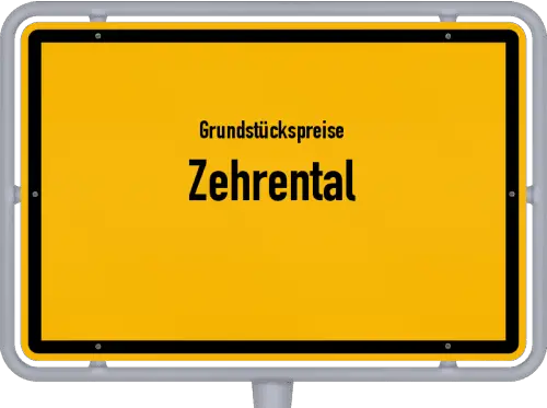 Grundstückspreise Zehrental - Ortsschild von Zehrental