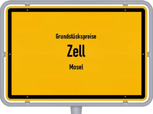 Grundstückspreise Zell (Mosel) - Ortsschild von Zell (Mosel)