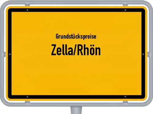 Grundstückspreise Zella/Rhön - Ortsschild von Zella/Rhön