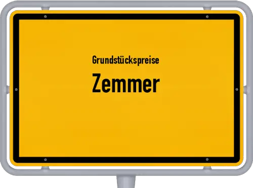 Grundstückspreise Zemmer - Ortsschild von Zemmer