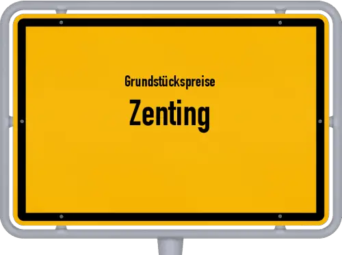 Grundstückspreise Zenting - Ortsschild von Zenting