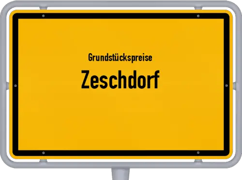 Grundstückspreise Zeschdorf - Ortsschild von Zeschdorf
