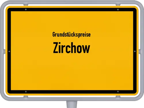Grundstückspreise Zirchow - Ortsschild von Zirchow