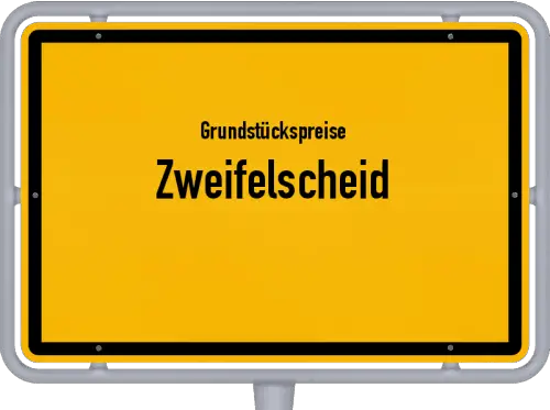 Grundstückspreise Zweifelscheid - Ortsschild von Zweifelscheid